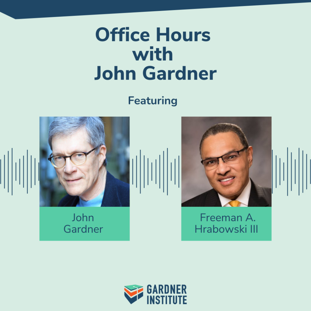 Office Hours with John Gardner graphic with John Gardner and Freeman Hrabowski