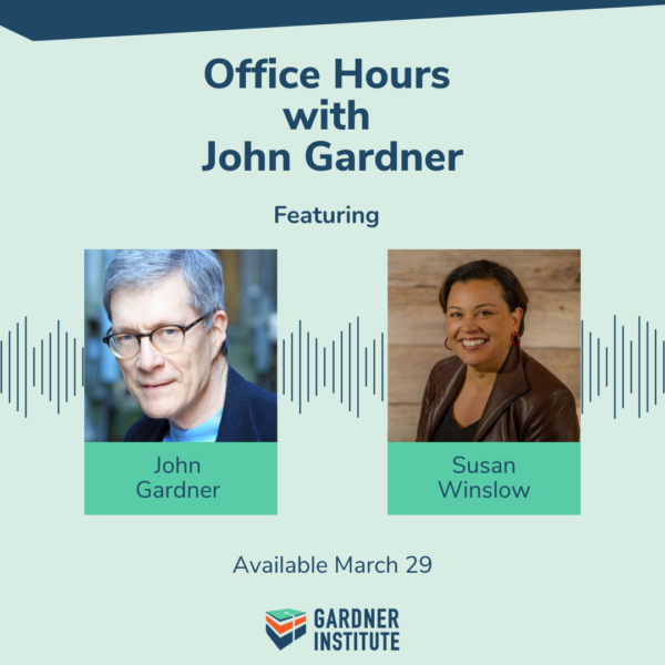 Office Hours with John Gardner graphic with John Gardner and Susan Winslow