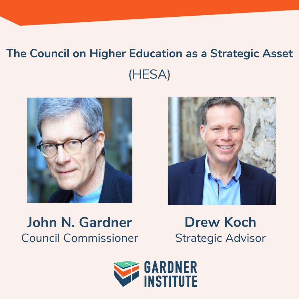 The Council on Higher Education as a Strategic Asset (HESA) Appointment of John Gardner to Council Commissioner and Drew Koch as Strategic Advisor