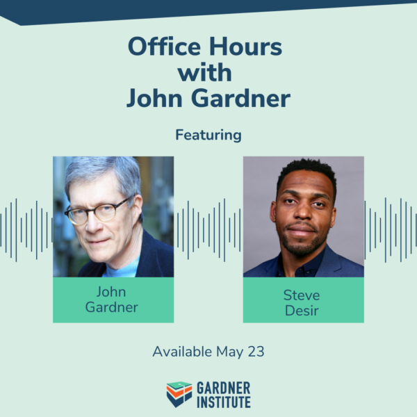 Office Hours with John Gardner featuring Steve Desir