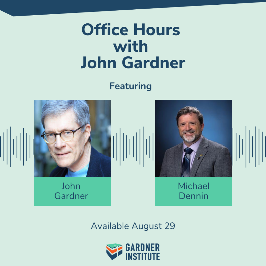 Office Hours with John Gardner featuring Michael Dennin