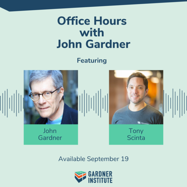 Office Hours with John Gardner featuring Tony Scinta