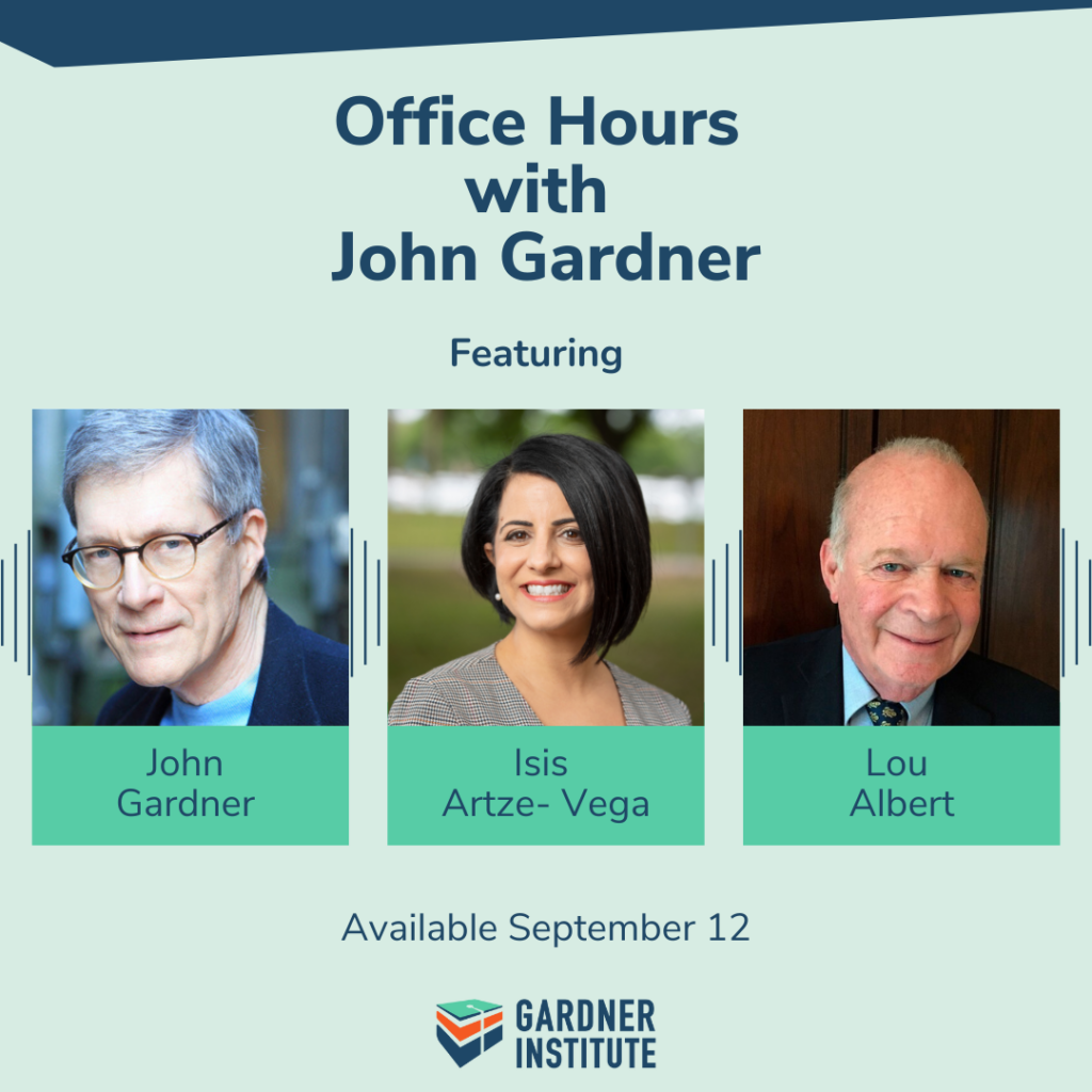 Office Hours with John Gardner featuring Lou Albert and Isis Artze-Vega
