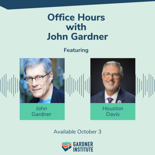Office Hours with John Gardner featuring Houston Davis