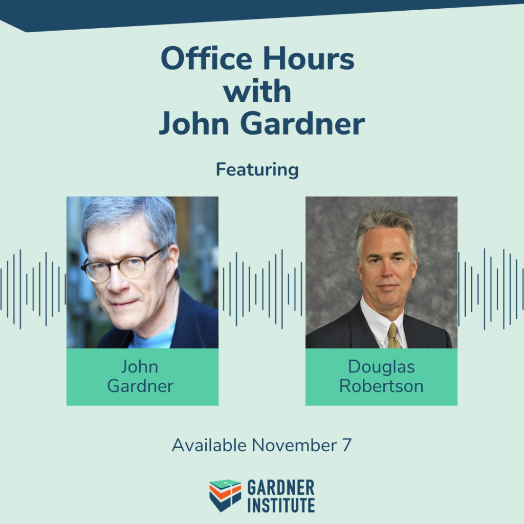 Office Hours with John Gardner featuring Douglas Robertson. Available November 7