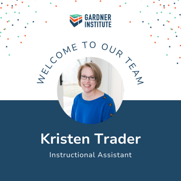 Welcome Kristen Trader Instructional Designer
