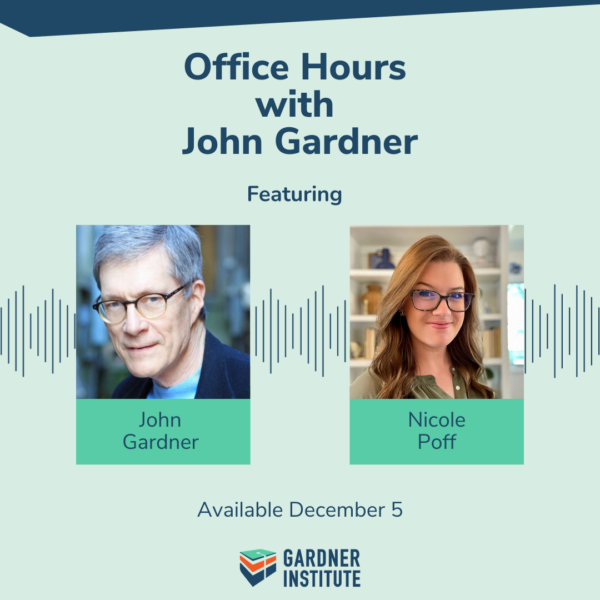Office Hours with John Gardner featuring Nicole Poff Available December 5