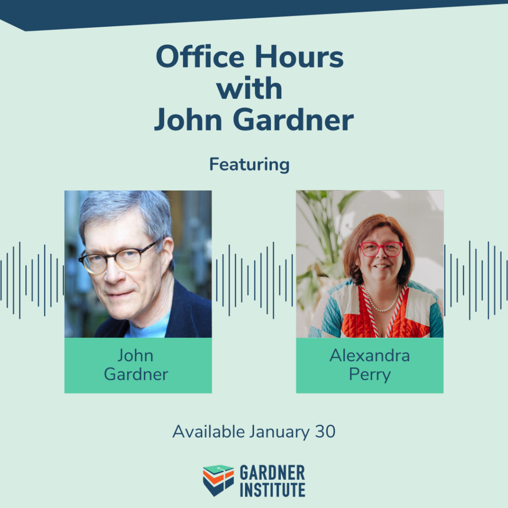 Office Hours with John Gardner featuringAlexandra Perry. Available January 30.