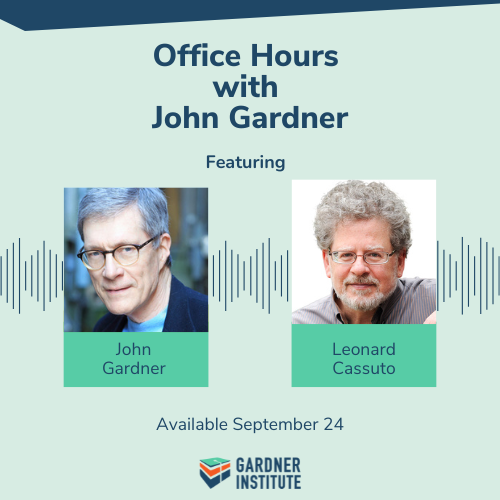 Office Hours with John Gardner featuring Leonard Cassuto. Available September 24