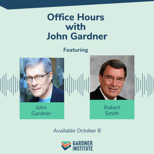 Office Hours with John Gardner featuring Robert Smith. Available October 8