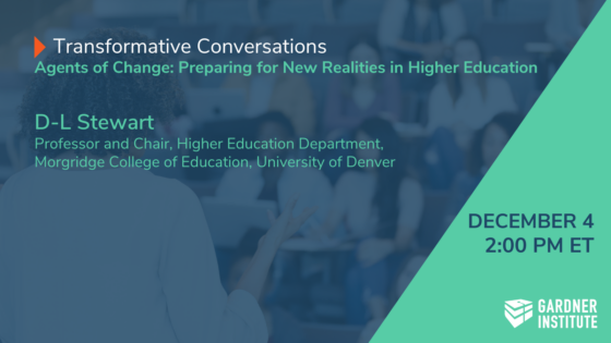 Transformative Conversations- Agents of Change: Preparing for New Realities in Higher Education