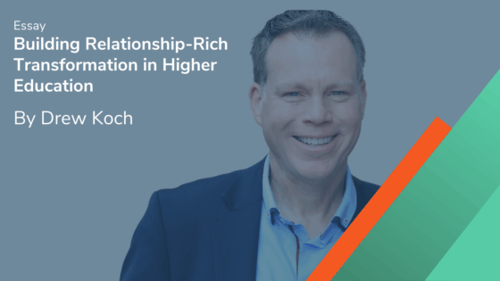 Transformation: Building Relationship-Rich Transformation in Higher Education